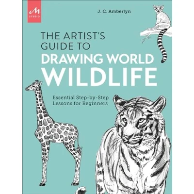 Abbildung von Artist&#039;s Guide to Drawing World Wildlife: Essential Step by Lessons for Beginners