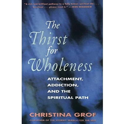 Abbildung von the Thirst for Wholeness: Attachment, Addiction, and Spiritual Path