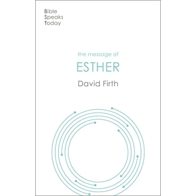 Abbildung von The Message of Esther: God Present But Unseen (The Bible Speaks Today Old Testament)