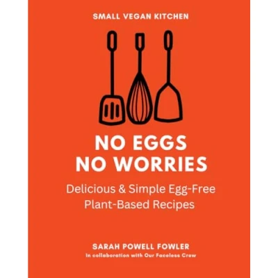 Abbildung von No Eggs Worries: Delicious &amp; Simple Egg Free Plant Based Recipes