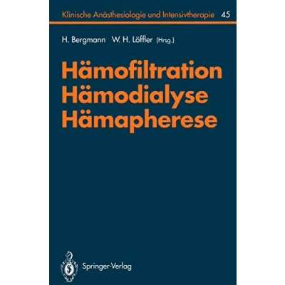 Abbildung von Hämofiltration, Hämodialyse, Hämapherese (Klinische Anästhesiologie und Intensivtherapie) (German Edition) Intensivtherapie, 45, Band 45)