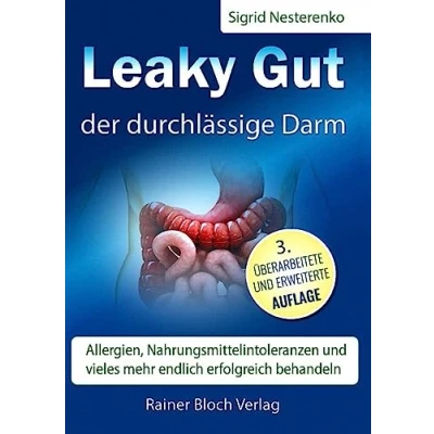 Abbildung von Leaky Gut der durchlässige Darm: Allergien, Nahrungsmittelintoleranzen und vieles mehr endlich erfolgreich behandeln