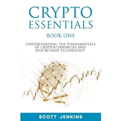 Abbildung von Crypto Essentials Book One: Understanding the Fundamentals of Cryptocurrencies and Blockchain Technology