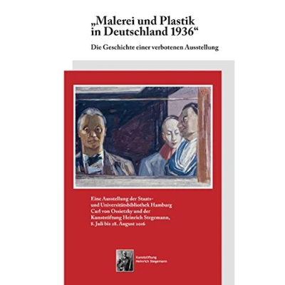 Abbildung von Malerei und Plastik in Deutschland 1936: Die Geschichte einer verbotenen Ausstellung