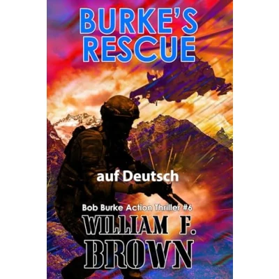 Abbildung von Burke&#039;s Rescue, auf Deutsch: Bob Burke Action Thriller #6 (Bob Suspense Novels, Deutsch, Band 6)