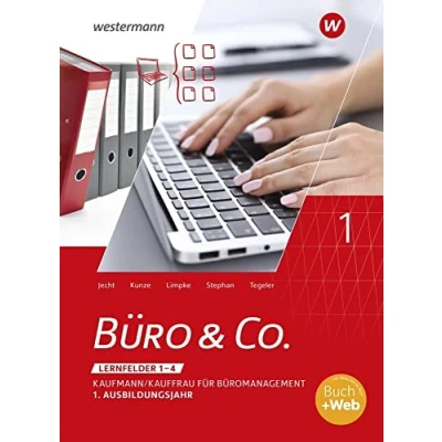 Abbildung von Büro &amp; Co. nach Lernfeldern: Kaufmann/Kauffrau für Büromanagement, 1. Ausbildungsjahr Lernfelder 1 4 Schülerband
