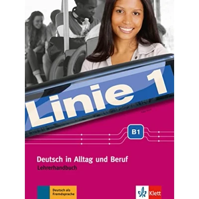 Abbildung von Linie 1 B1: Deutsch in Alltag und Beruf. Lehrerhandbuch (Linie 1: Beruf)