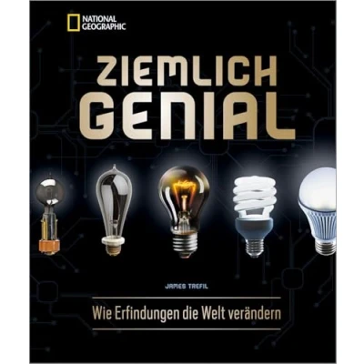 Abbildung von Bildband: Ziemlich Genial. Wie Erfindungen Die Welt verändern. wichtigsten Entdeckungen und wissenschaftlichen Durchbrüche!