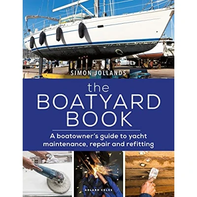 Abbildung von The Boatyard Book: A boatowner&#039;s guide to yacht maintenance, repair and refitting
