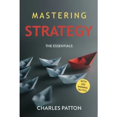 Abbildung von MASTERING STRATEGY: The Essentials with 300 Winning Tactics