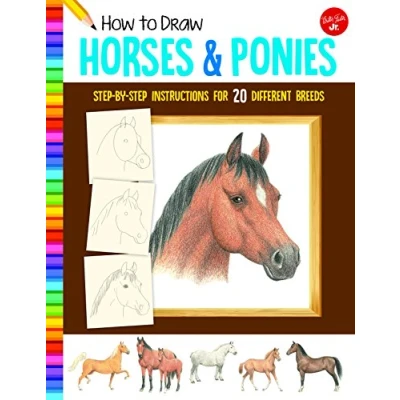 Abbildung von How to Draw Horses &amp; Ponies: step by instructions for 20 different breeds (Learn Draw)