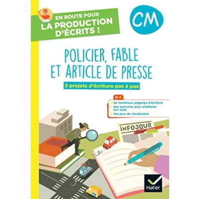 Abbildung von En route pour la production d&#039;écrits CM Policier, fable et art. de presse 2023 Cahier élève: 3 projets d&#039;écriture pas à