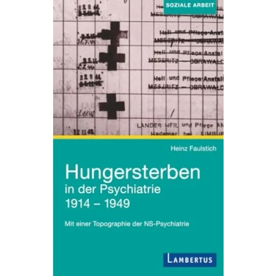 Abbildung von Hungersterben in der Psychiatrie 1914 1949: Mit einer Topographie NS