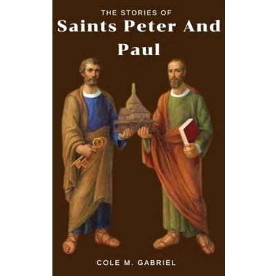 Abbildung von The Stories Of saints Peter and Paul: Lives nine days novena, litany devotions to Paul
