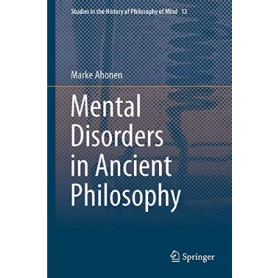 Abbildung von Mental Disorders in Ancient Philosophy (Studies the History of Mind, 13, Band 13)