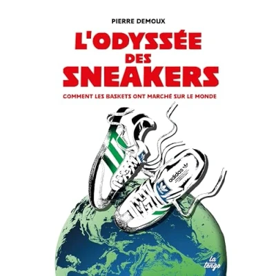 Abbildung von L’Odyssée des sneakers: Comment les baskets ont marché sur le monde