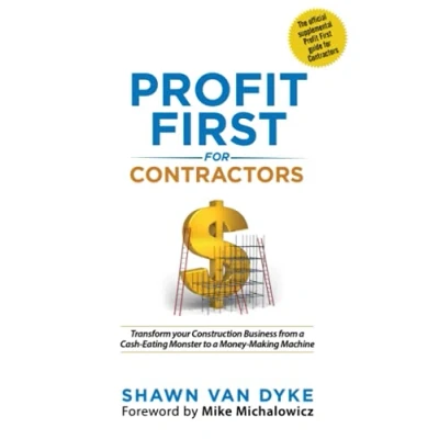 Abbildung von Profit First for Contractors: Transform Your Construction Business from a Cash Eating Monster to Money Making Machine