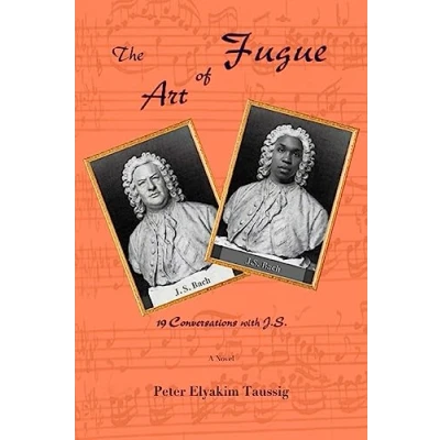 Abbildung von The Art of Fugue: 19 Conversations with J.S. A novel