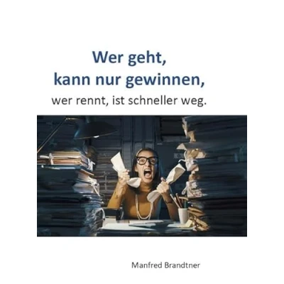 Abbildung von Wer geht, kann nur gewinnen,: rennt, ist schneller weg.