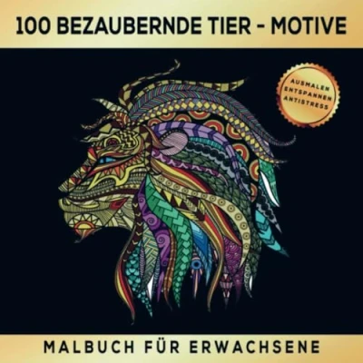 Abbildung von Malbuch für Erwachsene mit 100 bezaubernden Mandala Tier Motiven.: Zwischen Linien und Formen: Eine kreative Reise durch Tierwelten im Stil.