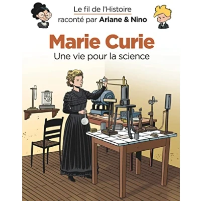Abbildung von Le fil de l&#039;Histoire raconté par Ariane &amp; Nino Marie Curie