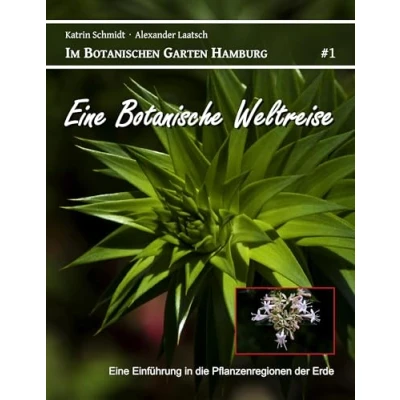 Abbildung von Eine Botanische Weltreise: Einführung in die Pflanzenregionen der Erde
