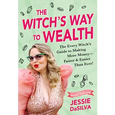 Abbildung von The Witch&#039;s Way to Wealth: Every Guide Making More Money Faster &amp; Easier than Ever!