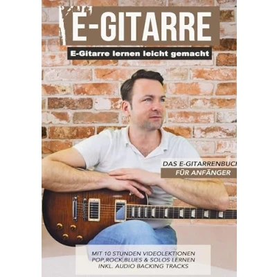 Abbildung von E Gitarre lernen leicht gemacht Das Gitarrenbuch für Anfänger: Praktische Spiralbindung mit QR Codes zu Videolektionen Pop, Rock, Blues &amp; Solos