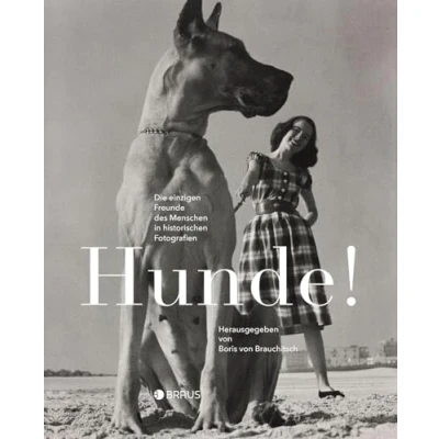 Abbildung von Hunde!: Die einzigen Freunde des Menschen in historischen Fotografien