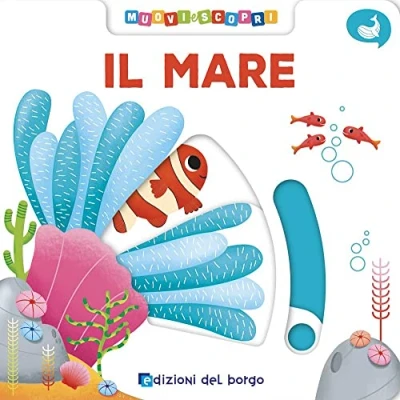 Abbildung von Il mare. Muovi e scopri. Ediz. a colori