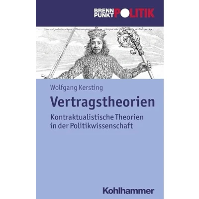 Abbildung von Vertragstheorien: Kontraktualistische Theorien in der Politikwissenschaft (Brennpunkt Politik)
