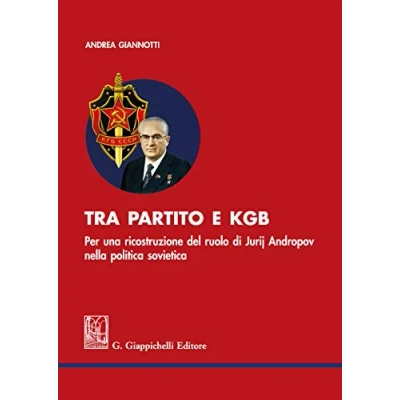 Abbildung von Tra partito e KGB. Per una ricostruzione del ruolo di Jurij Andropov nella politica sovietica