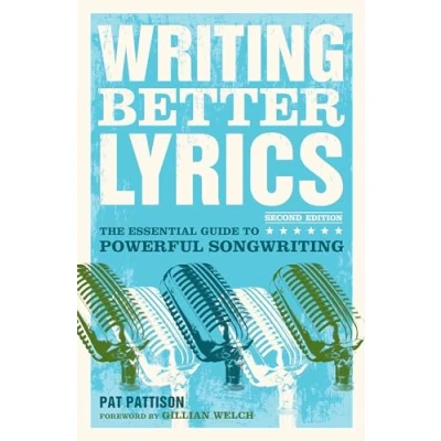Abbildung von Writing Better Lyrics: The Essential Guide to Powerful Songwriting
