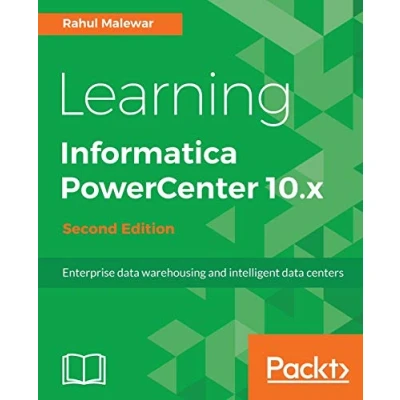 Abbildung von Learning Informatica PowerCenter 10.x Second Edition: Enterprise data warehousing and intelligent centers for efficient management solutions