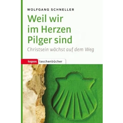Abbildung von Weil wir im Herzen Pilger sind Christsein wächst auf dem Weg