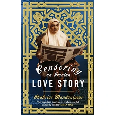 Abbildung von Censoring an Iranian Love Story: A novel