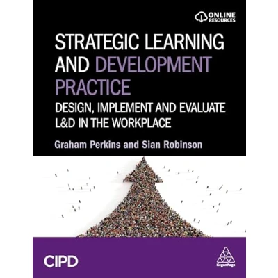 Abbildung von Strategic Learning and Development Practice: Design, Implement Evaluate L&amp;D in the Workplace