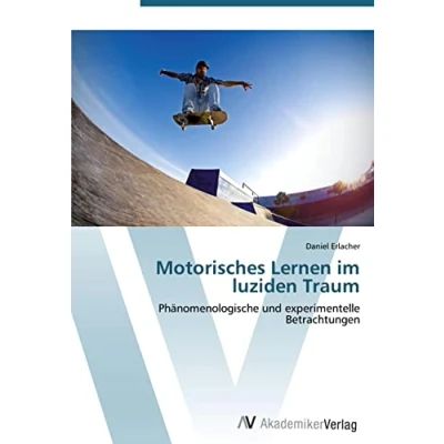 Abbildung von Motorisches Lernen im luziden Traum: Phänomenologische und experimentelle Betrachtungen