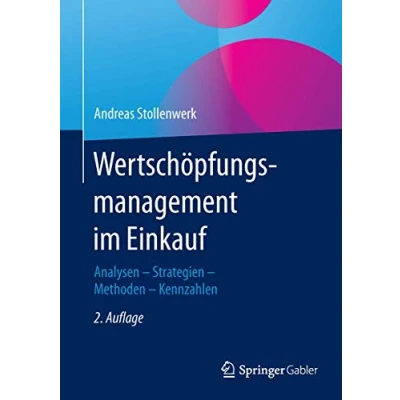 Abbildung von Wertschöpfungsmanagement im Einkauf: Analysen Strategien Methoden Kennzahlen