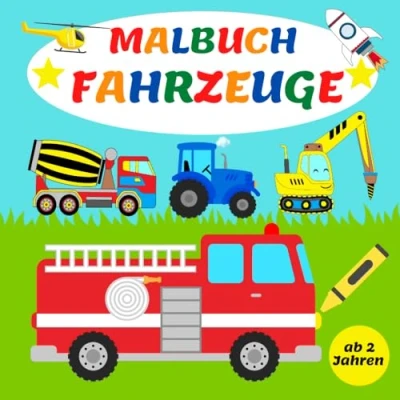 Abbildung von Malbuch Fahrzeuge Ab 2 Jahren: Erstes Kritzelbuch für Kinder mit Traktor, Bagger, LKW, Feuerwehr, Polizei und vielen anderen Autos ... Ausmalbuch fördert Kreativität Geschick