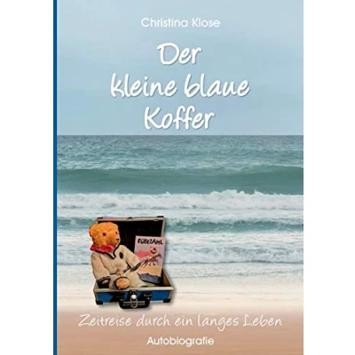Abbildung von Der kleine blaue Koffer: Autobiografie Zeitreise durch ein langes Leben