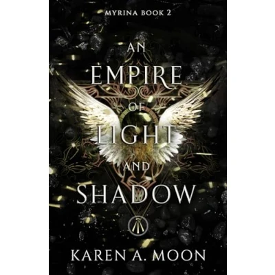 Abbildung von An Empire of Light and Shadow: Book 2 the page turning Romantasy trilogy MYRINA