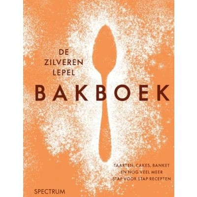 Abbildung von De zilveren lepel bakboek: taarten, cakes, banket en nog veel meer stap voor recepten