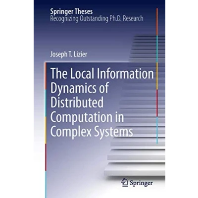Abbildung von The Local Information Dynamics of Distributed Computation in Complex Systems (Springer Theses)
