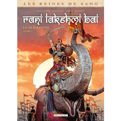 Abbildung von Les Reines de sang Rani Lakshmi Bai, la séditieuse T02: Tome 2