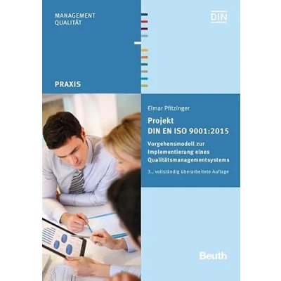 Abbildung von Projekt DIN EN ISO 9001:2015: Vorgehensmodell zur Implementierung eines Qualitätsmanagementsystems (DIN Media Praxis)
