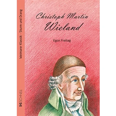 Abbildung von Christoph Martin Wieland: Weimarer Klassik Sturm und Drang (Biografien)