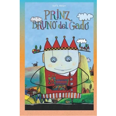 Abbildung von Prinz Bruno del Gado: die Geschichte von Gado und Suche nach den verlorenen Farben (Die Abenteuer Gado)
