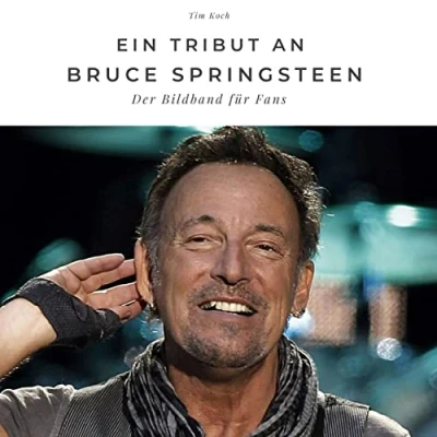 Abbildung von Ein Tribut an Bruce Springsteen: Der Bildband für Fans