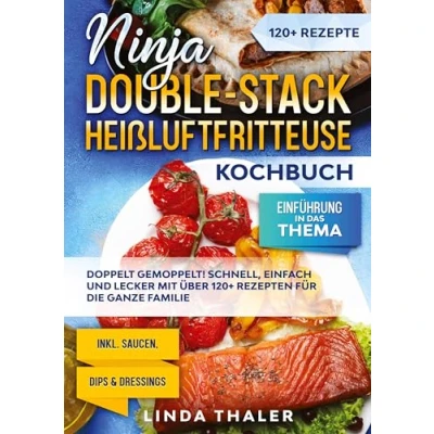 Abbildung von Ninja Double Stack Heißluftfritteuse Kochbuch: Doppelt gemoppelt! Schnell, einfach und lecker mit über 120+ Rezepten für die ganze Familie